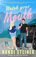 Watch Your Mouth - Steiner Kandi