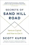 Secrets of Sand Hill Road - Scott Kupor