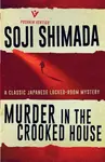 Murder in the Crooked House - Soji Shimada