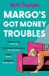 Margo's Got Money Troubles - Rufi Thorpe