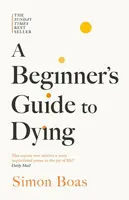 Beginner's Guide to Dying - Boas Simon