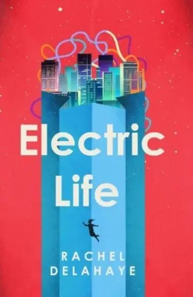 Electric Life - Rachel Delahayeová
