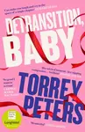 Detransition, Baby - Torrey Peters