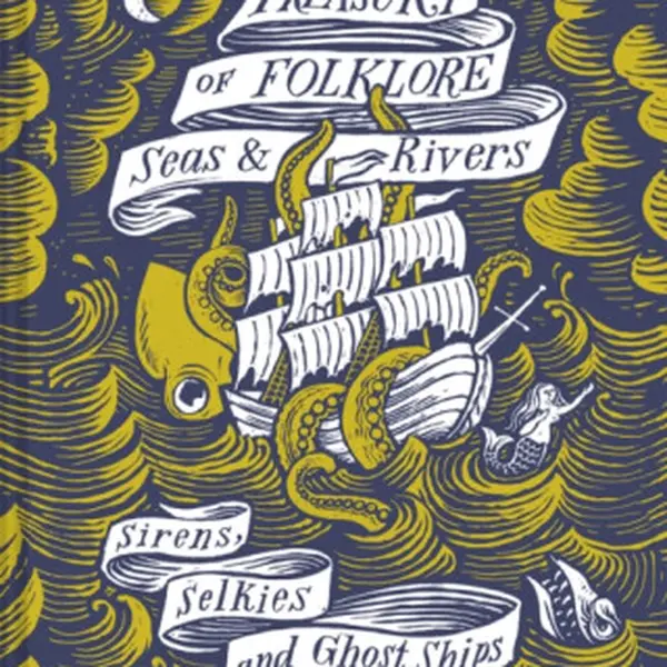 Treasury of Folklore â€“ Seas and Rivers - Dee Dee Chainey, Willow Winsham