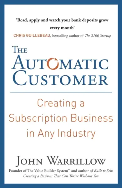 The Automatic Customer - John Warrillow