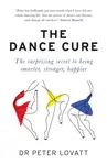 The Dance Cure - Dr Peter Lovatt