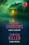 Swamp Shadows / Canyon Killer - Cindi Myers, Carla Cassidy