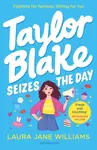 Taylor Blake Seizes the Day - Laura Jane Williamsová