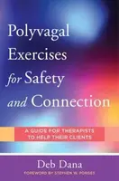 PolyvagalÂ Exercises for Safety and Connection - Deb Dana