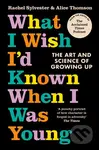 What I Wish I'd Known When I Was Young - Rachel Sylvester - kniha z kategorie Psychologie