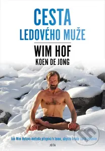 Cesta Ledového muže - Wim Hof, Koen de Jong - kniha z kategorie Pozitivní myšlení