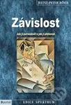 Závislost (Jak jí porozumět a jak ji překonat) - Heinz-Peter Röhr - kniha z kategorie Psychoterapie