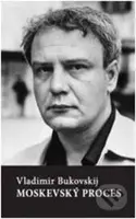 Moskevský proces - Vladimir Bukovskij - kniha z kategorie Historie