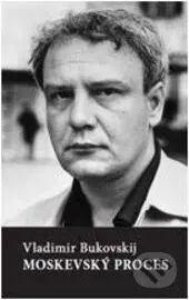 Moskevský proces - Vladimir Bukovskij - kniha z kategorie Historie