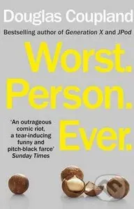 Worst. Person. Ever. - Douglas Coupland