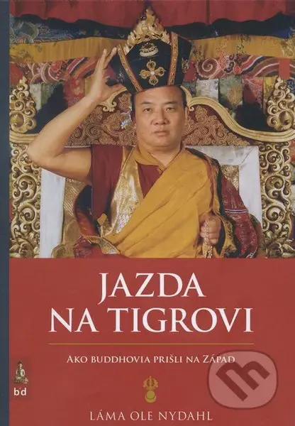 Jazda na tigrovi (Ako buddhovia prišli na západ) - Láma Ole Nydahl - kniha z kategorie Buddhismus