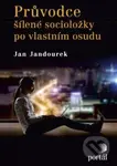 Průvodce šílené socioložky po vlastním osudu - Jan Jandourek - kniha z kategorie Sociologie