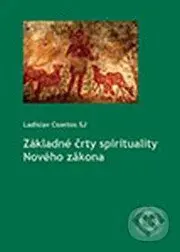 Základné črty spirituality Nového zákona - Ladislav Csontos - kniha z kategorie Teologie
