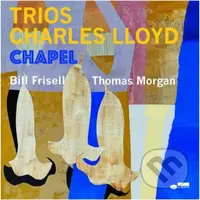 Charles Lloyd: Trios: Chapel - Charles Lloyd