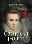 Čachtická paní (Příběh hraběnky Báthoryové) - Jožo Nižnánsky
