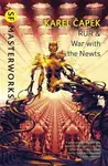 RUR and War with the Newts - Karel Čapek