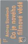 Co je nového ve filmové vědě - Andrea Slováková - kniha z kategorie Odborné a naučné