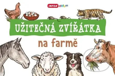 Užitečná zvířátka: Na farmě - kniha z kategorie Pro děti
