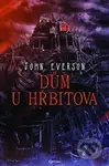 Dům u hřbitova - John Everson - kniha z kategorie Detektivky, thrillery a horory