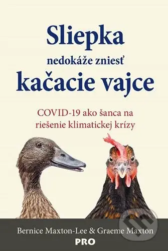 Sliepka nedokáže zniesť kačacie vajce (COVID-19 ako šanca na riešenie klimatickej krízy) - kniha z kategorie Přírodní vědy a technika