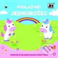 Pohlaď mě! Jednorožec (Procvič si se mnou slova i části těla) - kniha z kategorie Pro děti