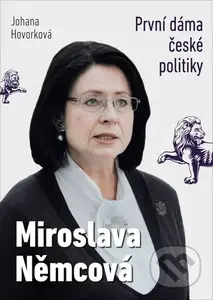 Miroslava Němcová - První dáma České politiky - Johana Hovorková - kniha z kategorie Životopisy