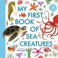 My First Book Of Sea Creatures - Zoë Ingram - kniha z kategorie Naučné knihy