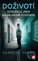 Doživotí (Dohlížela jsem na nejhorší zločince) - Vanessa Frake, Ruth Kelly - kniha z kategorie Životopisy