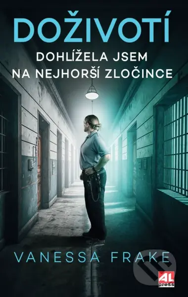 Doživotí (Dohlížela jsem na nejhorší zločince) - Vanessa Frake, Ruth Kelly - kniha z kategorie Životopisy