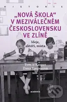 Nová škola v meziválečném Československu ve Zlíně (Ideje, aktéři, místa) - kniha z kategorie Historie