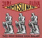 Nemysli na to - Jiří Slíva