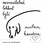 Nesnesitelná lehkost bytí - Milan Kundera - audiokniha z kategorie Společenská beletrie