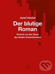 Der blutige Roman - Josef Váchal