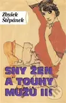 Sny žen a touhy mužů III. - Zbyšek Štěpánek - kniha z kategorie Romantika