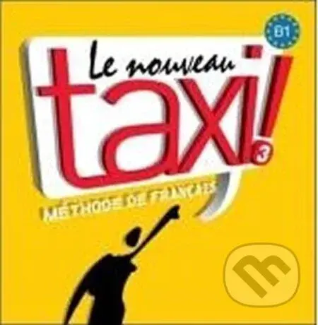Le Nouveau Taxi ! 3 (B1) CD audio classe - Guy Capelle, Robert Menand - audiokniha z kategorie Jazykové učebnice a slovníky