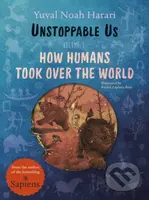 Unstoppable Us 1 (How Humans Took Over the World) - Yuval Noah Harari, Ricard Zaplana Ruiz (ilustrátor) - kniha z kategorie Naučné knihy