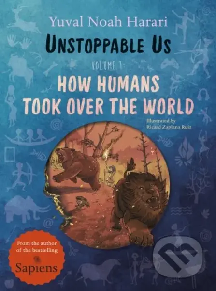 Unstoppable Us 1 (How Humans Took Over the World) - Yuval Noah Harari, Ricard Zaplana Ruiz (ilustrátor) - kniha z kategorie Naučné knihy