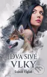 Dva sivé vlky - Lukáš Viglaš - kniha z kategorie Romantika