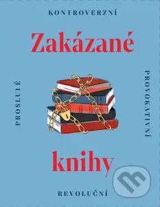 Zakázané knihy (Proslulé - kontroverzní - provokativní - revoluční) - kniha z kategorie Literární věda