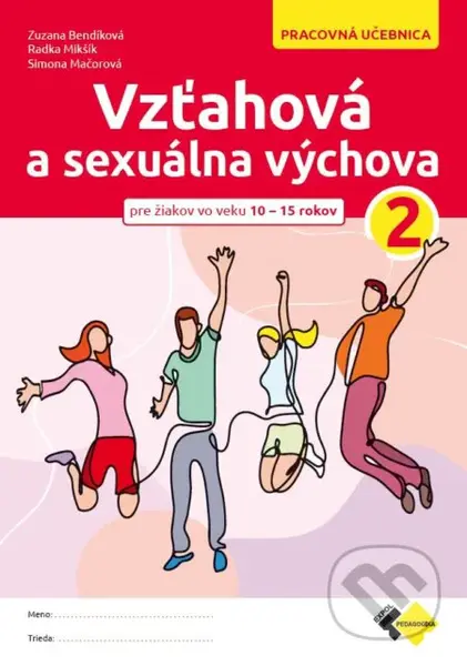 Vzťahová a sexuálna výchova 2 (Pracovná učebnica pre žiakov vo veku od 10 do 15 rokov) - kniha z kategorie Pedagogika