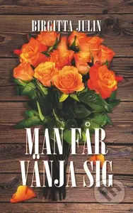 Man får vänja sig - Birgitta Julin - kniha z kategorie Beletrie