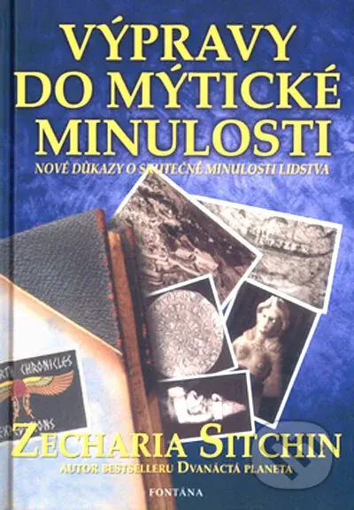 Výpravy do mýtické minulosti (Nové důkazy o skutečné minulosti lidstva) - kniha z kategorie Záhady a paranormální jevy