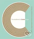 The Audience in Centre Stage - Jonathan Goodacre - kniha z kategorie Divadlo
