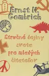 Stručné dejiny sveta pre mladých čitateľov - Ernst H. Gombrich - kniha z kategorie Pro děti