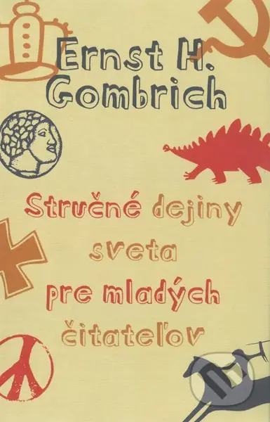 Stručné dejiny sveta pre mladých čitateľov - Ernst H. Gombrich - kniha z kategorie Pro děti